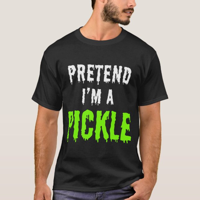 LÅTSAS ATT JAG ÄR EN INLAGD GURKA T SHIRT (Framsida)