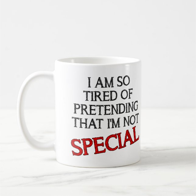 Låtsas att jag är speciell roliga muggcitat talesä kaffemugg (Vänster)