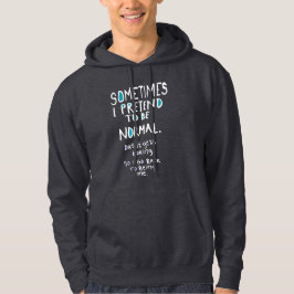 Låtsas vara normal hoodie