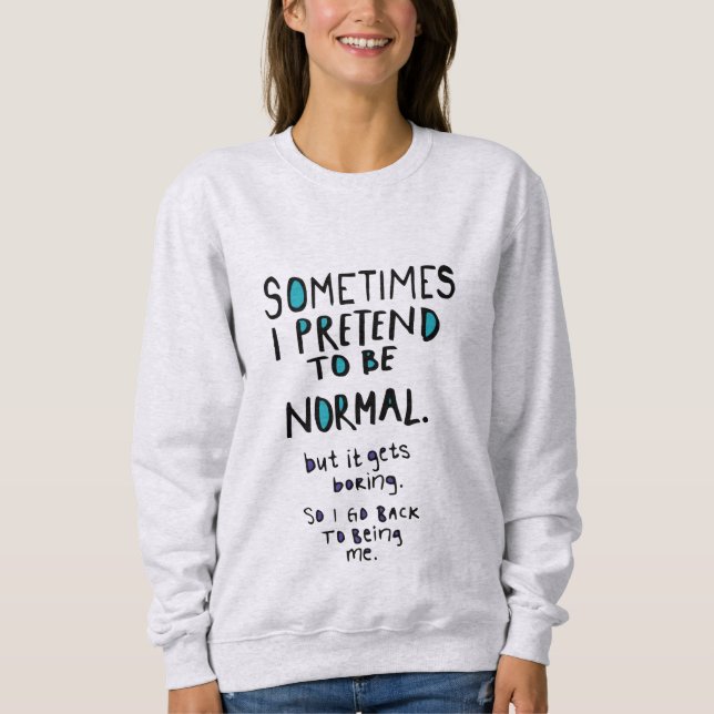 Låtsas vara normal t shirt (Framsida)