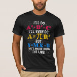 Låtskilliga Math-lärare Humor Algebra Mathematics  T Shirt<br><div class="desc">Lustigt Math Teacher Humor Algebra Mathematics Joke.</div>