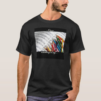 Låtskrivare - jag har något till något att säga t-shirt