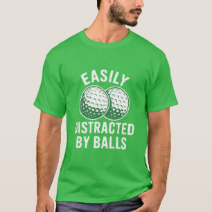 Lätt Distraherad av Bollar Rolig Golfboll Golfare T Shirt