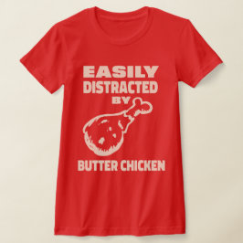 Lätt Distraherad Av Butter Chicken Curry Älskare T Shirt