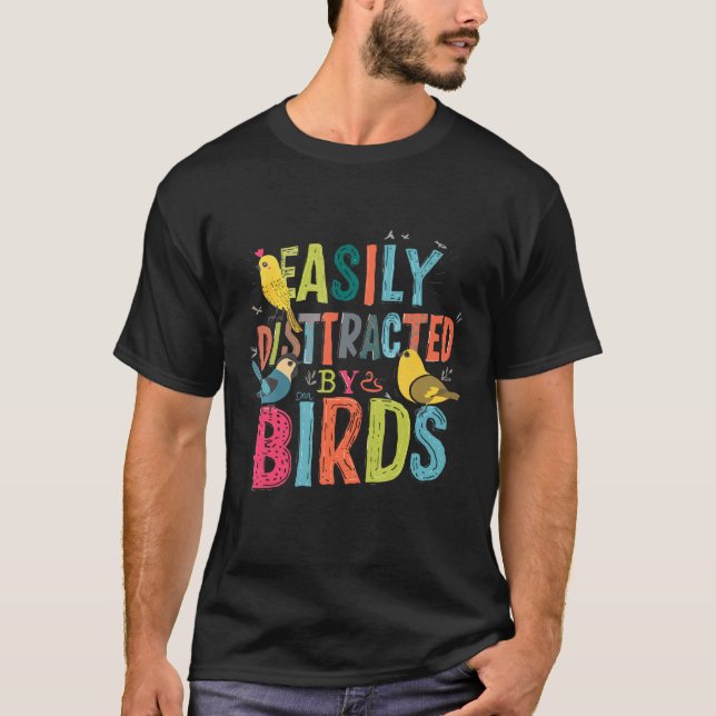 Lätt Distraherad Av Fåglar Färgrik Fågelskådning T Shirt (Framsida)