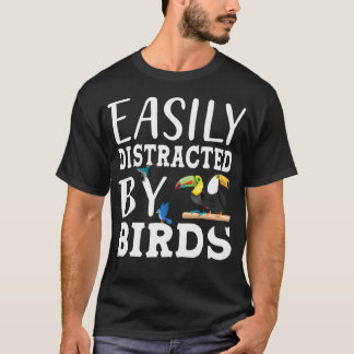 Lätt Distraherad Av Fåglar För Fågelskådare T Shirt