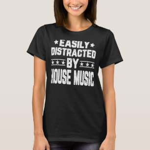 Lätt Distraherad Av House Music House Music T Shirt