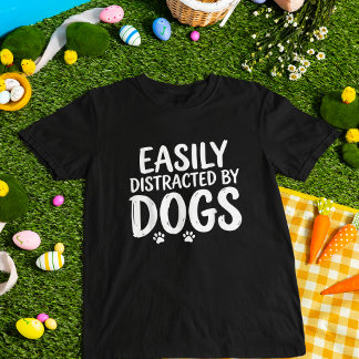 Lätt Distraherad av Hundar Hundälskare T-Shirt
