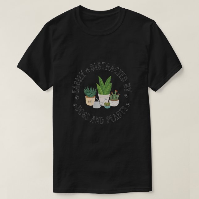 Lätt Distraherad Av Hundar Och Växter T Shirt (Design framsida)