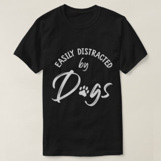 Lätt Distraherad av Hundar Rolig Husdjursälskare K T Shirt