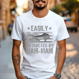 Lätt Distraherad av Mahi Mahi, Fiskare USA Flagga T Shirt