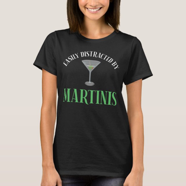 Lätt Distraherad Av Martinis T Shirt (Framsida)