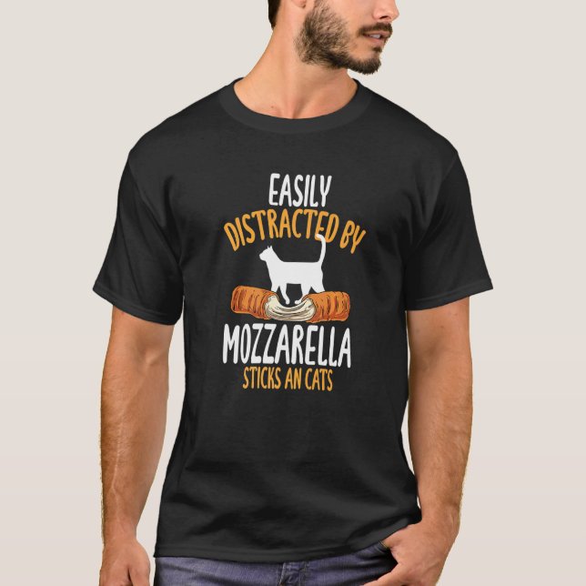 Lätt Distraherad Av Mozzarellastickor Och Katter T Shirt (Framsida)