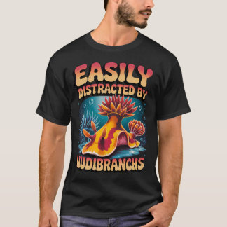 Lätt Distraherad Av Nudibranch Biolog T Shirt