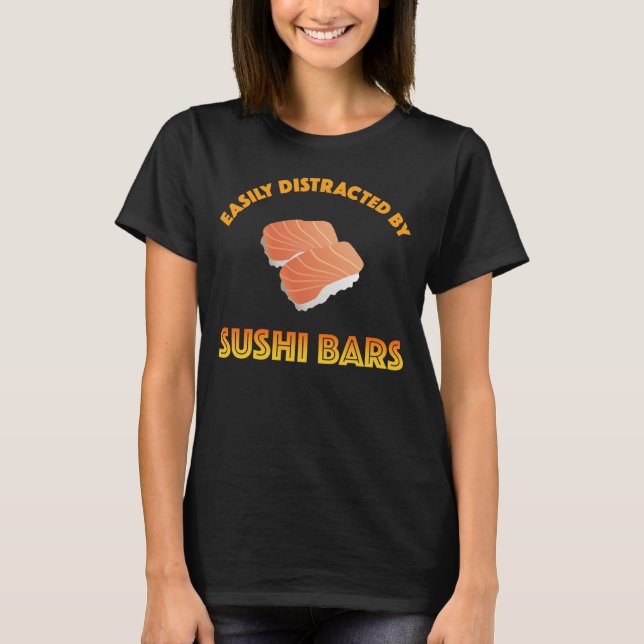 Lätt Distraherad Av Sushibarer T Shirt (Framsida)