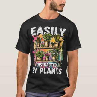 Lätt Distraherad Av Växter Rolig Trädgårdsmästare T Shirt