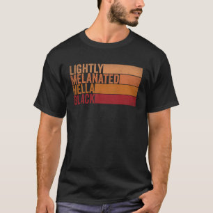 Lätt Melanated Hella Black Groovy Black History T Shirt