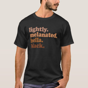 Lätt Melanated Hella Black History Melanin Afri T Shirt