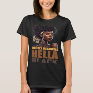 Lätt Melanated Hella Black History Melanin Afri T Shirt