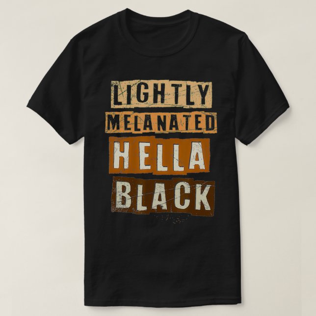 Lätt Melanated Hella Black Melanin Black Pride T Shirt (Design framsida)