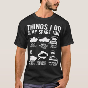 Lättare arméns Tanker 6 Sak jag gör på min lediga  T Shirt