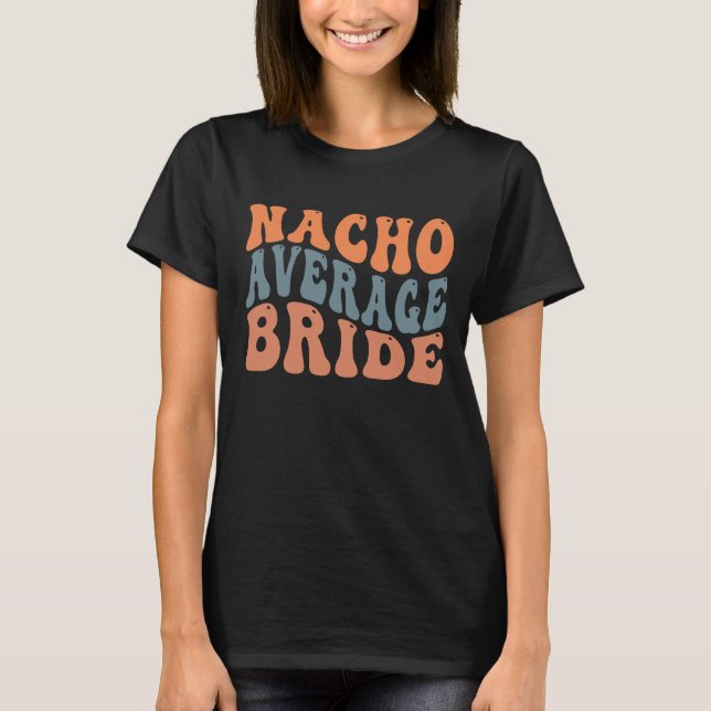 Lättare Nacho genomsnittsvärde Bride ord art Mexik T Shirt (Framsida)