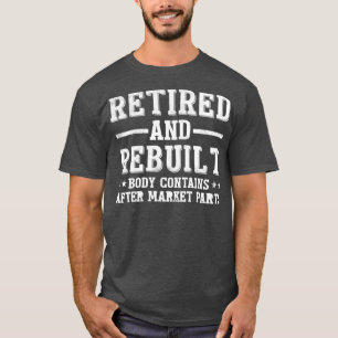 Lättare, pensionerad och återbyggd ersättningspara t shirt