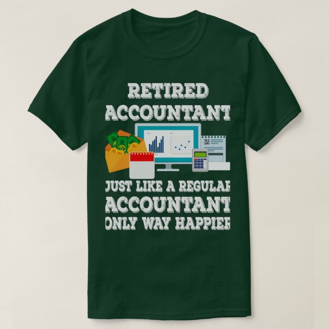 Lättare pensionerad revisor Humor Accounting CPA R T Shirt (Design framsida)