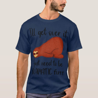 Lättare Sårtand Sarkastic Quote Ill Get over I T Shirt