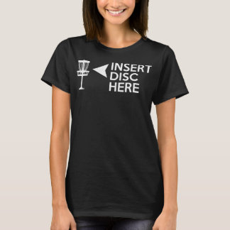 Lättare skiva Golf Sätt in skiva här T Shirt