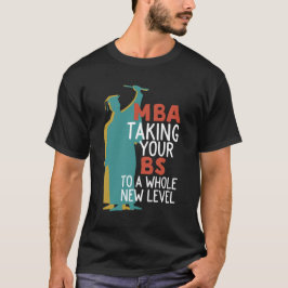 Lättare Studenten MBA som tar upp BS på ny nivå T Shirt
