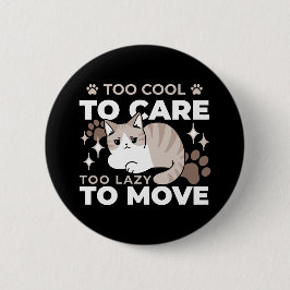 Lättaxade och lazy Vibes för Cat Lovers Design Knapp