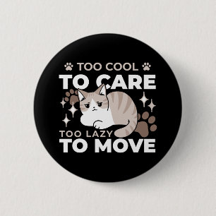 Lättaxade och lazy Vibes för Cat Lovers Design Knapp
