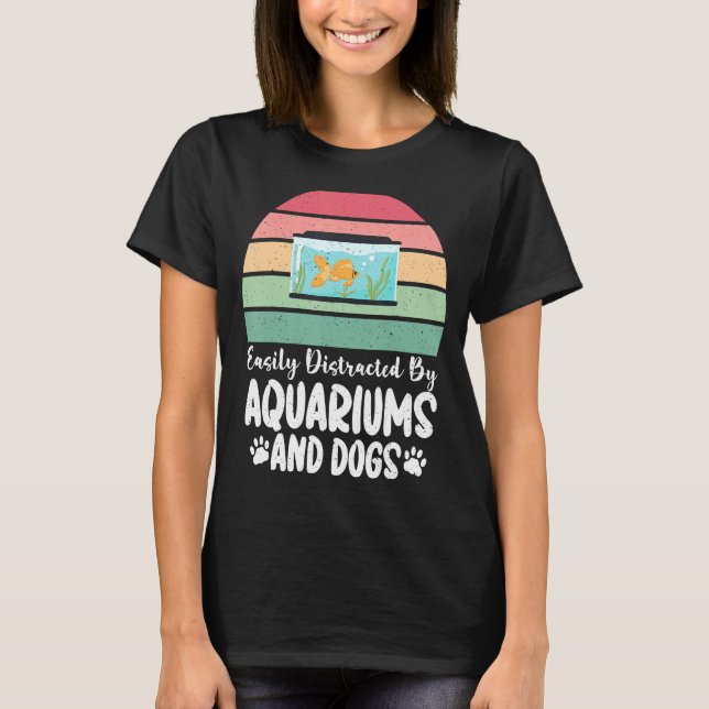 Lättdistraherad av Aquariums och Hundar Älskare Fi T Shirt (Framsida)