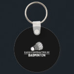 Lättdistraherat av Badminton Shuttle Funny Badmi Nyckelring<br><div class="desc">Lättdistraherat av Badminton Shuttle Funny Badminton</div>