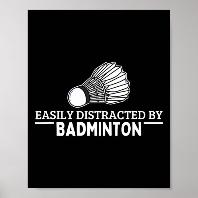 Lättdistraherat av Badminton Shuttle Funny Badmi Poster (Framsidan)