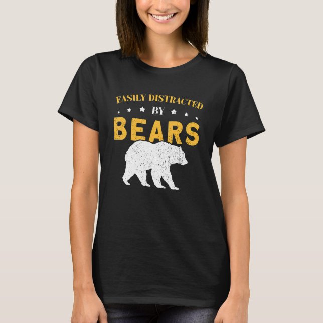 Lättdistraherat av Bears for Bear T Shirt (Framsida)