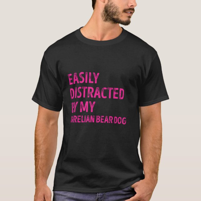 Lättdistraherat av min karliska Hund Funny Lo T Shirt (Framsida)