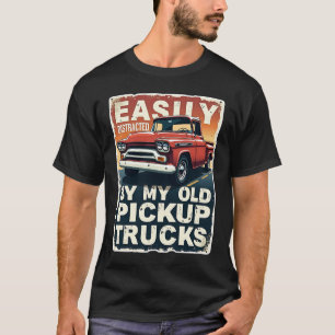 Lättdistraherat av mitt gamla Pickupa Lastbilar - T Shirt