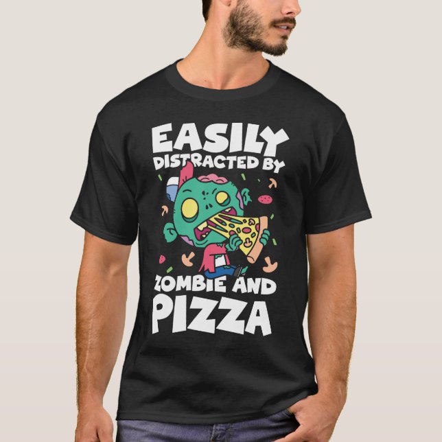 Lättdistraherat av Zombie och Pizza T Shirt (Framsida)
