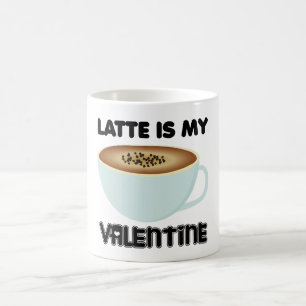 Latte är min Valentine Kaffemugg