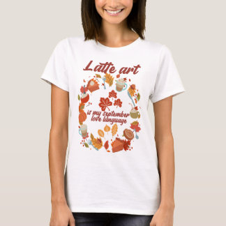 Latte art är mitt språk i kärlek i september t shirt