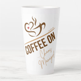 Latte Mugg - Coffee On - Chaos Managed