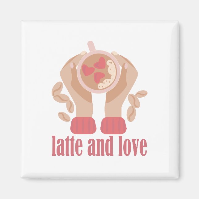 Latte och kärlek kopp, händer och kaffecitat magnet (Framsidan)