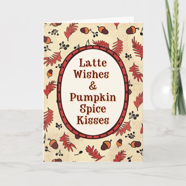 Latte Wishes & Pumpkin Spice Kisses Fall  Kort (Framsida)