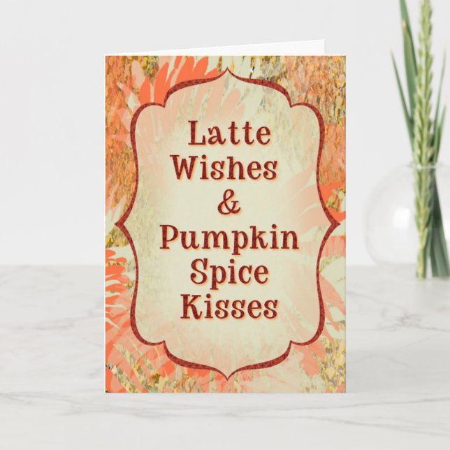 Latte Wishes & Pumpkin Spice Kisses Funny Fall Kort (Framsida)