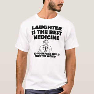Latter Bästa Medicin Ditt Ansikte Roligt T-Shirt