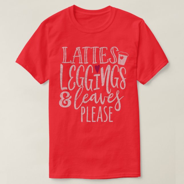 Lattes Leggings & Löv, hösten Älskare T Shirt (Design framsida)
