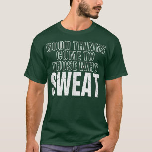 Lättfunn Bra Sak Kom till dem som dricker Fitness T Shirt