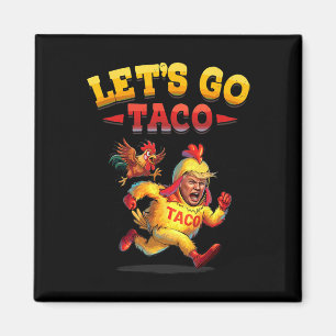 Lättfunna sätt att gå Taco Funny Trump Alltid ut c Magnet